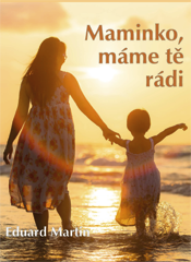 MAMINKO,MÁME TĚ RÁDI
