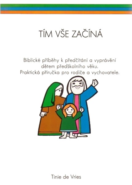 Tím vše začíná – Biblické příběhy pro děti předškolního věku