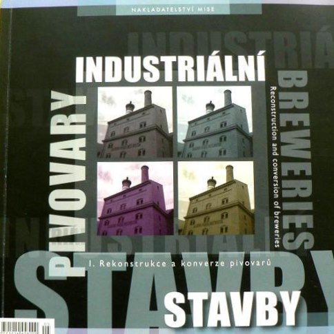 Industriální stavby – Pivovary I. Rekonstrukce a konverze pivovarů
