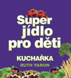 SUPER JÍDLO PRO DĚTI - KUCHAŘKA