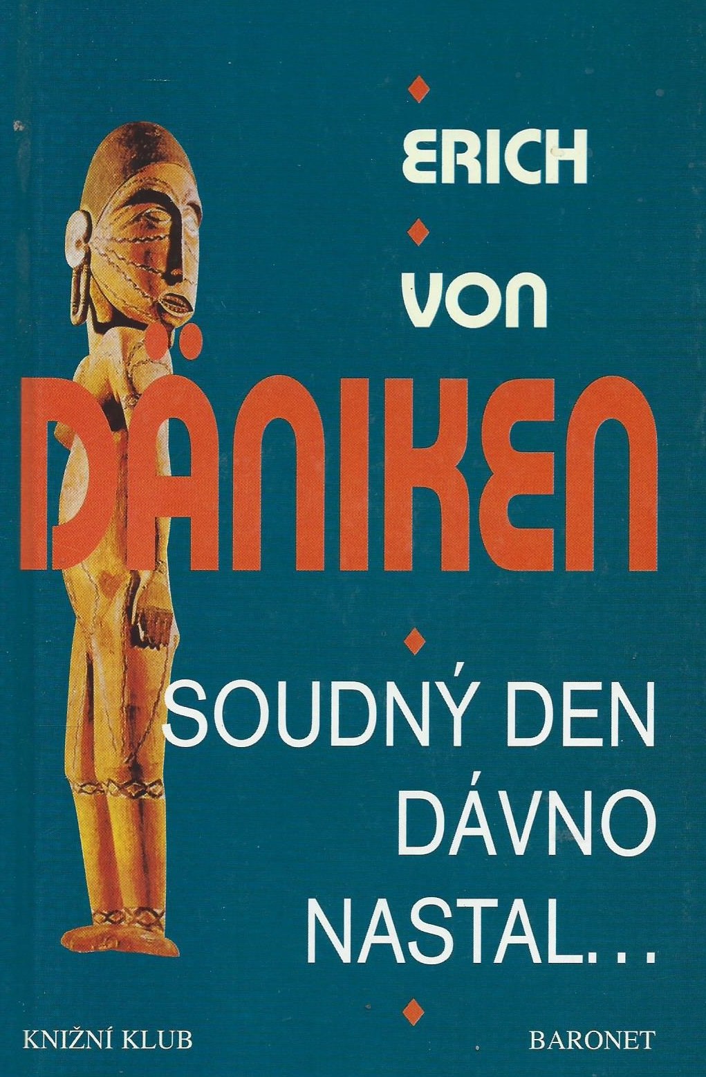 Soudný den dávno nastal...