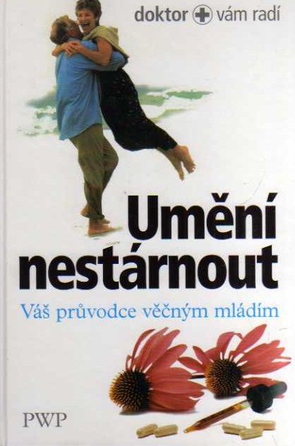 Umění nestárnout – Váš průvodce věčným mládím