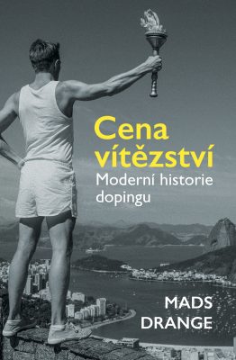CENA VÍTĚZSTVÍ - MODERNÍ HISTORIE DOPINGU