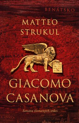 GIACOMO CASANOVA : SONÁTA ZLOMENÝCH SRDCÍ
