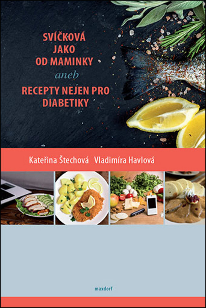SVÍČKOVÁ JAKO OD MAMINKY ANEB RECEPTY NEJEN PRO DIABETIKY