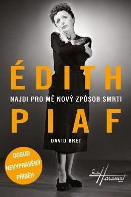 ÉDITH PIAF - NAJDI PRO MĚ NOVÝ ZPŮSOB SMRTI