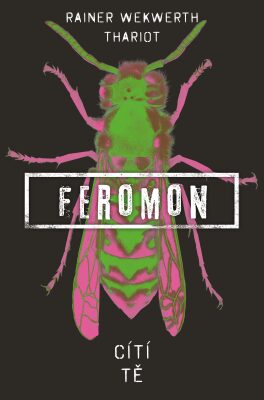 FEROMON : CÍTÍ TĚ
