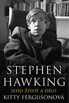 STEPHEN HAWKING - JEHO ŽIVOT A DÍLO (sleva 54% - viz popis)