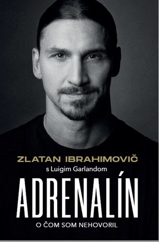 ZLATAN IBRAHIMOVIČ - ADRENALÍN
