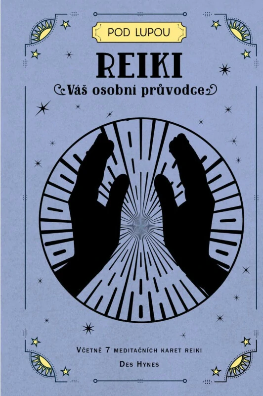 REIKI : VÁŠ OSOBNÍ PRŮVODCE
