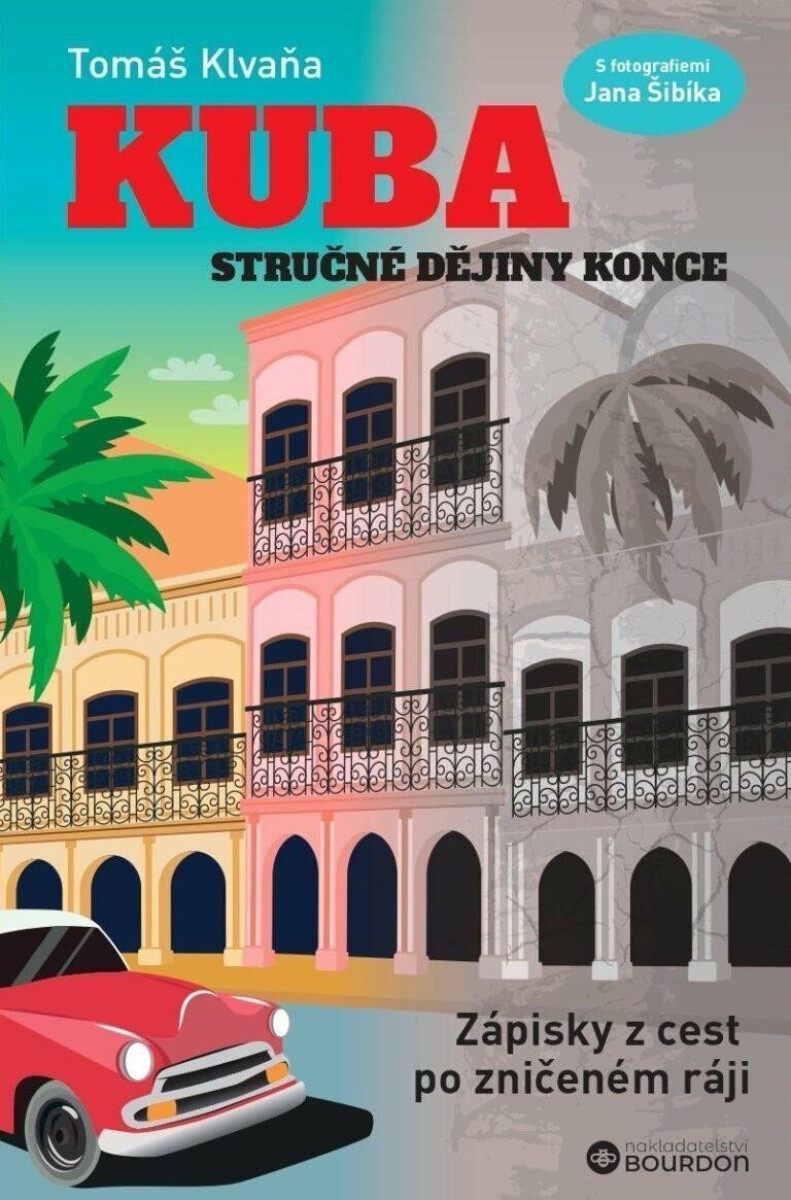 KUBA : STRUČNÉ DĚJINY KONCE