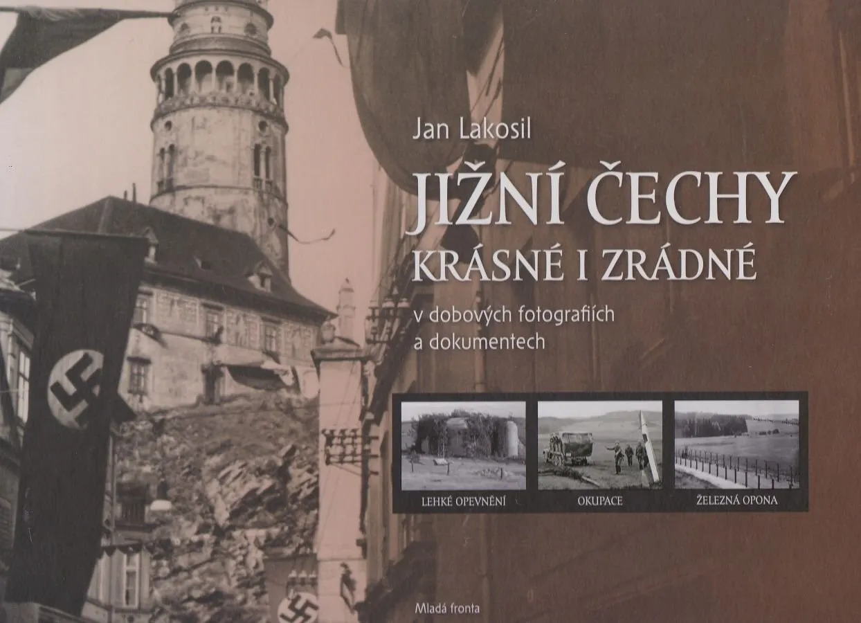 JIŽNÍ ČECHY KRÁSNÉ I ZRÁDNÉ