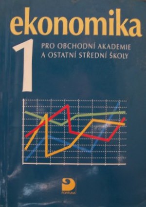 Ekonomika 1 pro obchodní akademie a ostatní SŠ