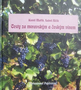 CESTY ZA MORAVSKÝM A ČESKÝM VÍNEM
