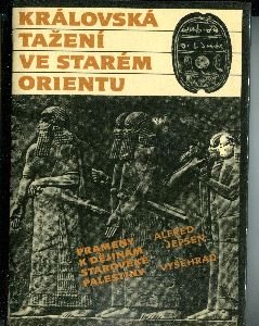 Královská tažení ve starém Orientu Prameny k dějinám starověké Palestiny