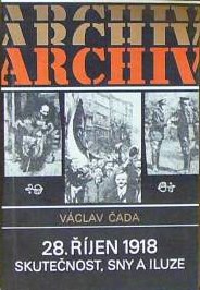 28.říjen 1918 Skutečnost,sny a iluze