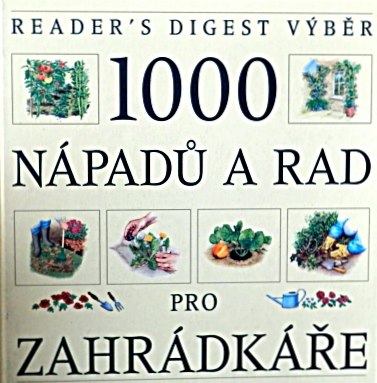 1000 nápadů a rad pro zahrádkáře
