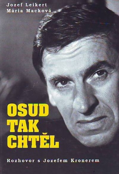 Osud tak chtěl Rozhovor s Jozefem Kronerem
