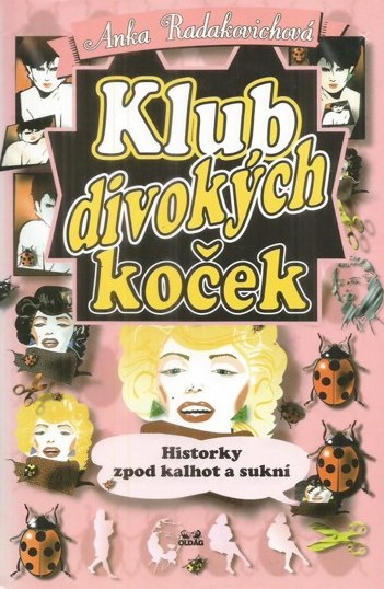 KLUB DIVOKÝCH KOČEK Historky zpod kalhot a sukní