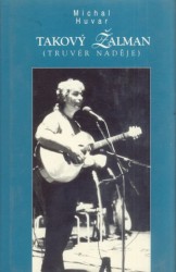 TAKOVÝ ŽALMAN (TRUVÉR NADĚJE)