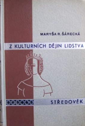 Z kulturních dějin lidstva Středověk 1932