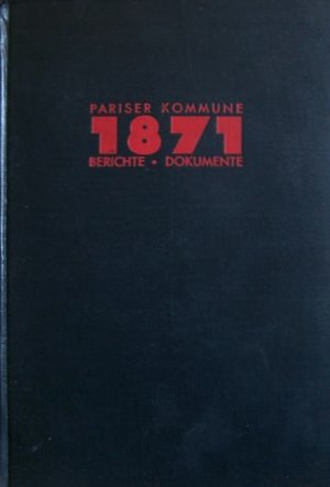 Pariser Kommune 1871 Berichte und Dokumente von Zeitgenossen 1931
