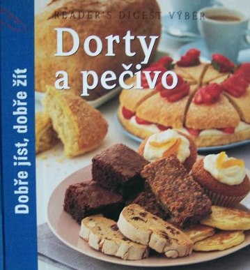 Dorty a pečivo Dobře jíst,dobře žít