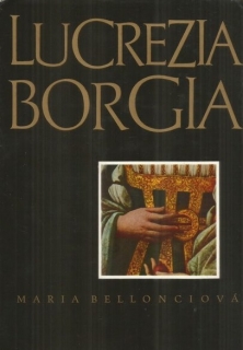 Lucrezia Borgia – Její život a její doba