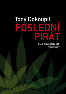 POSLEDNÍ PIRÁT : OTEC,SYN A ZLATÝ VĚK MARIHUANY