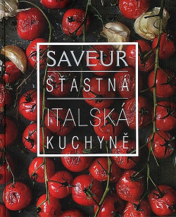 ŠŤASTNÁ ITALSKÁ KUCHYNĚ