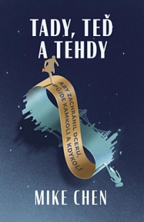 TADY,TEĎ A TEHDY