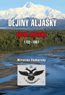 DĚJINY ALJAŠKY - RUSKÁ AMERIKA 1732-1867  (sleva 80 % - viz popis)
