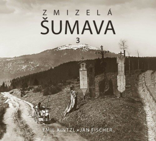 ZMIZELÁ ŠUMAVA 3