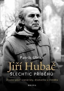 JIŘÍ HUBAČ - ŠLECHTIC PŘÍBĚHŮ