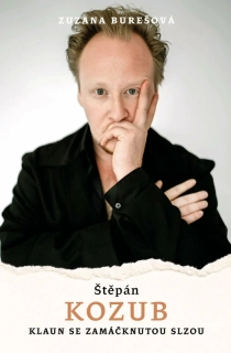 ŠTĚPÁN KOZUB : KLAUN SE ZAMÁČKNUTOU SLZOU