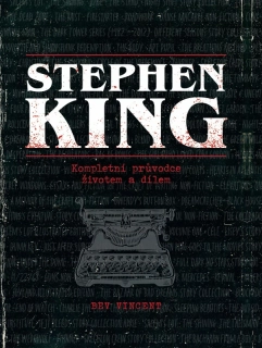 STEPHEN KING : KOMPLETNÍ PRŮVODCE ŽIVOTEM A DÍLEM (sleva 67% - viz popis)
