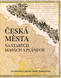 ČESKÁ MĚSTA NA STARÝCH MAPÁCH A PLÁNECH (sleva 50% - viz popis)
