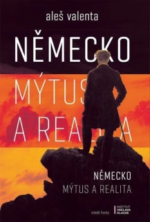 NĚMECKO : MÝTUS A REALITA