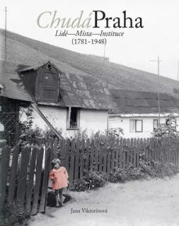 CHUDÁ PRAHA . LIDÉ-MÍSTA-INSTITUCE (1781-1948) (sleva 42 % - viz popis)