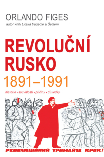 REVOLUČNÍ RUSKO 1891 - 1991