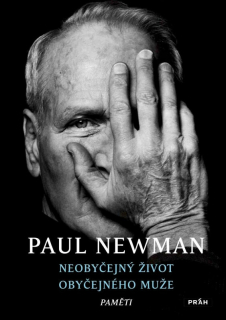 PAUL NEWMAN : NEOBYČEJNÝ ŽIVOT OBYČEJNÉHO MUŽE