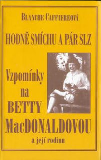 Hodně smíchu a pár slz  Vzpomínky na Betty MacDonaldovou a její rodinu