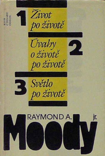 Život po životě Úvahy o životě po životě Světlo po životě