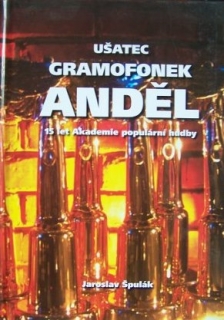 Ušatec,gramofonek,Anděl 15 let Akademie populární hudby