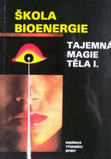 Škola Bioenergie Tajemná magie těla I.