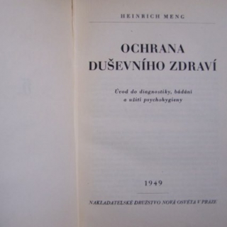 Ochrana duševního zdraví   Úvod do diagnostiky,bádání a užití psychohygieny 1949