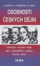 OSOBNOSTI ČESKÝCH DĚJIN Literatura Kultura Hudba Věda Hospodářství Technika ..