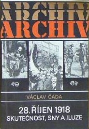 28.říjen 1918 Skutečnost,sny a iluze