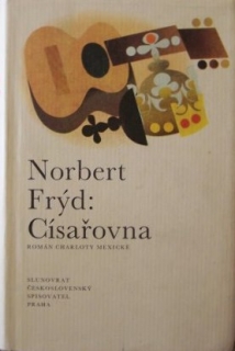 Císařovna - Román Charloty Mexické