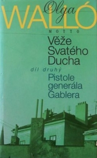 Věže Svatého Ducha 2. Pistole generála Gablera